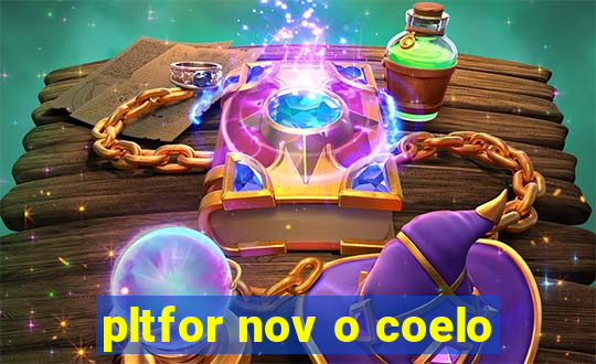 pltfor nov o coelo